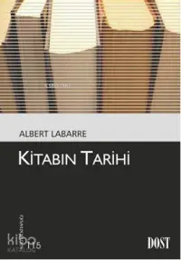  Kitabın Tarihi | Albert Labarre | Dost Kitabevi | 9789752984639 | 