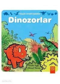 Küçük Ansiklopedim  Dinozorlar