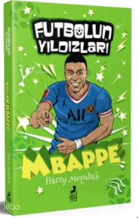  Futbolun Yıldızları Kylian Mbappe | Harry Meredith | Ren Kitap | 9786258318340 | 