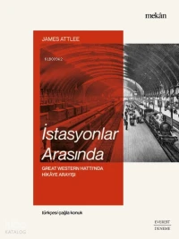  İstasyonlar Arasında | James Attlee | Everest Yayınları | 9786051859422 | 