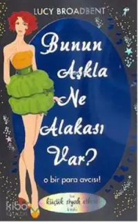 Bunun Aşkla Ne Alakası Var?; O Bir Para Avcısı!