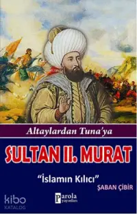 Sultan II Murat; Altaylardan Tunaya