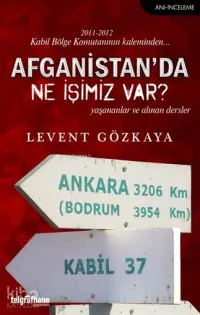 Afganistan'da Ne İşimiz Var?; Yaşananlar ve Alınan Dersler