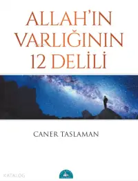 Allah'ın Varlığının 12 Delili