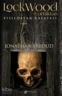  Lockwood Ve Ortakları Fisiıldayan Kafatası | jonathon Stroud | Akılçelen Kitaplar | 9786055381653 | 