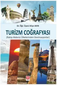 Turizm Coğrafyası; Rakip Akdeniz Ülkelerinden Destinasyonları