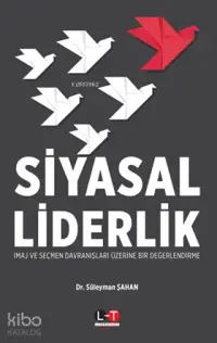 Siyasal Liderlik; İmaj ve Seçmen Davranışları Üzerine Bir Değerlendirme