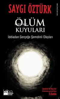 Ölüm Kuyuları; İddia'dan Gerçeğe Şemdinli Olayları