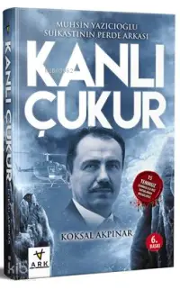 Kanlı Çukur; Muhsin Yazıcıoğlu Suikastının Perde Arkası