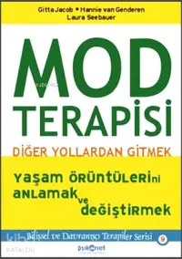 Mod Terapisi: Diğer Yollardan Gitmek; Yaşam Örüntülerini Anlamak ve Değiştirmek