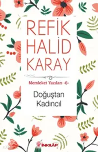 Doğuştan Kadıncıl; Memleket Yazıları 6