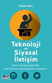 Teknoloji Ve Siyasal İletişim