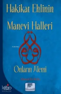 Hakikat Ehlinin Manevi Halleri; Onların Alemi