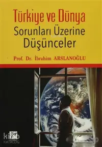 Türkiye ve Dünya Sorunları Üzerine Düşünceler