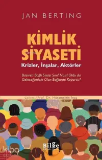 Kimlik Siyaseti; Krizler, İnşalar, Aktörler