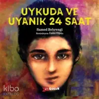 Uykuda ve Uyanık 24 Saat