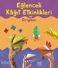 Eğlenceli Kağıt Etkinlikleri ve Origami