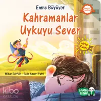 Emre Büyüyor – Kahramanlar Uykuyu Sever