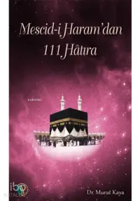 Mescid-i Haram'dan 111 Hatıra