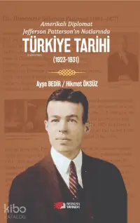 Amerikalı Diplomat Jefferson Patterson'ın Notlarında Türkiye Tarihi;(1923-1931)