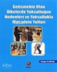 Gelişmekte Olan Ülkelerde Yoksulluğun Nedenleri ve Yoksullukla Mücadele Yolları