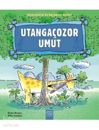 Utangaçozor Umut; Dinozorların da Duyguları Vardır!