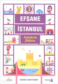 Efsane İstanbul - Eğlenceli Şehir Rehberi 3. Cilt (Fleksi Kapak); Anadolu Yakası