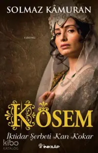 Kösem; İktidar Şerbeti Kan Kokar