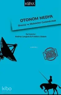 Otonom Medya; Direniş ve Muhalfeti Canlandırmak