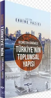 Geçmişten Günümüze Türkiye'nin Toplumsal Yapısı