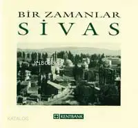 Bir Zamanlar Sivas