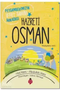 Hazreti Osman (r.a); Peygamberimizin İffet Sahibi Arkadaşı