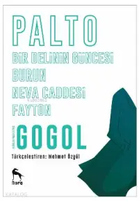 Palto • Burun • Bir Delinin Güncesi • Neva Caddesi • Fayton