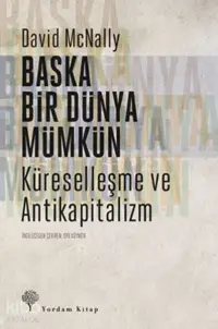 Başka Bir Dünya Mümkün; Küreselleşme ve Antikapitalizm