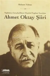 Ahmet Oktay Şiiri Toplumcu Gerçekçilikten Eleştirel Toplum Teorisine