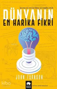 Dünyanın En Harika Fikri İnsanlığı Değiştiren 50 Harika Fikir