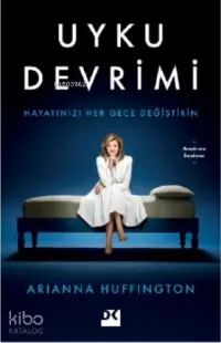 Uyku Devrimi; Hayatınızı Her Gece Değiştirin