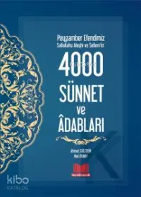 Peygamber Efendimizin 4000 Sünnet ve Adapları