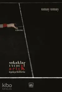 Sokaklar Uyudu Artık Öpüşebiliriz