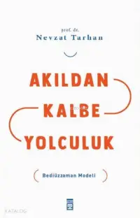 Akıldan Kalbe Yolculuk; Bediüzzaman Modeliuluk