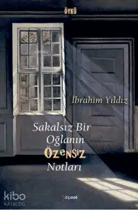 Sakalsız Bir Oğlanın Özensiz Notları