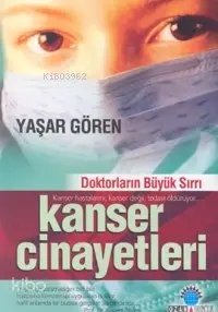 Kanser Cinayetleri; Doktorların Büyük Sırrı