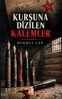  Kurşuna Dizilen Kalemler | Ali Kurt | Mehmet Can | Babıali Kültür Yayıncılığı | 9786258977950 | 