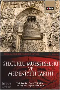 Selçuklu Müesseseleri ve Medeniyeti Tarihi