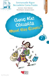 Genç Kız Olmakla Nasıl Baş Etsem