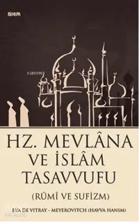 Hz. Mevlana ve İslam Tasavvufu (Rumi ve Sufizm)