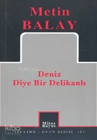 Deniz Diye Bir Delikanlı; Belgesel Oyun, 2 Perde, 50 Sahne