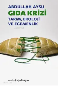 Gıda Krizi; Tarım, Ekoloji ve Egemenlik