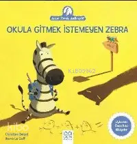 Okula Gitmek İstemeyen Zebra; Anne Tavuk Anlatıyor