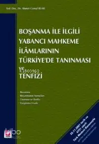 Boşanma İle İlgili Yabancı Mahkeme İlamlarının Türkiye'de Tanınması ve Tenfizi